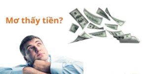 Giải mã mơ thấy tiền tại SV88